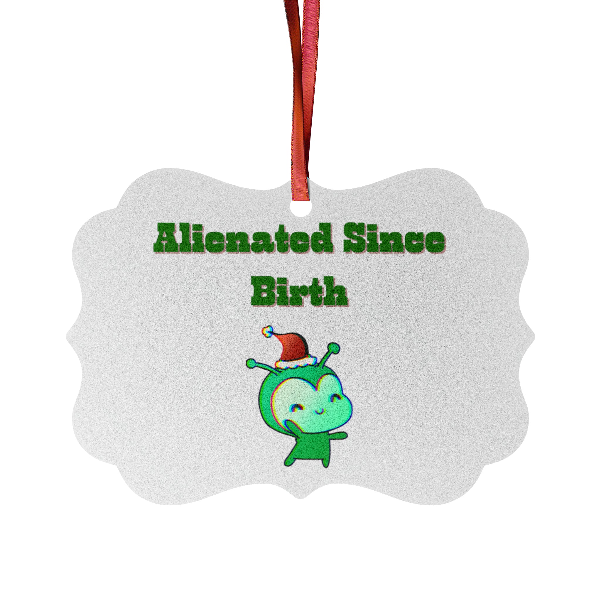 Alienated Since Birth Aluminum Ornament (1pc, 5pcs, 10pcs, 20pcs)