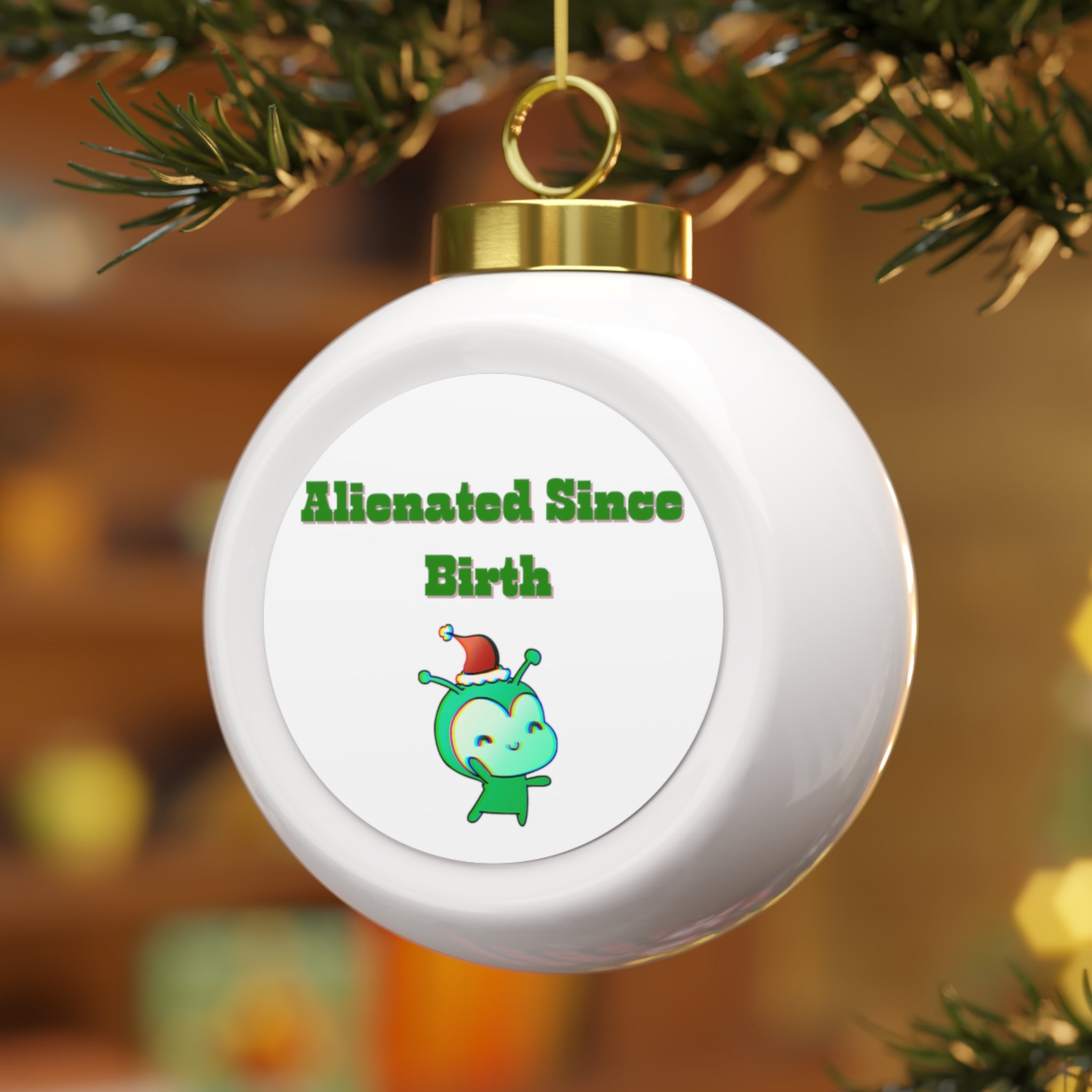 Alienated Since Birth Christmas Ball Ornament