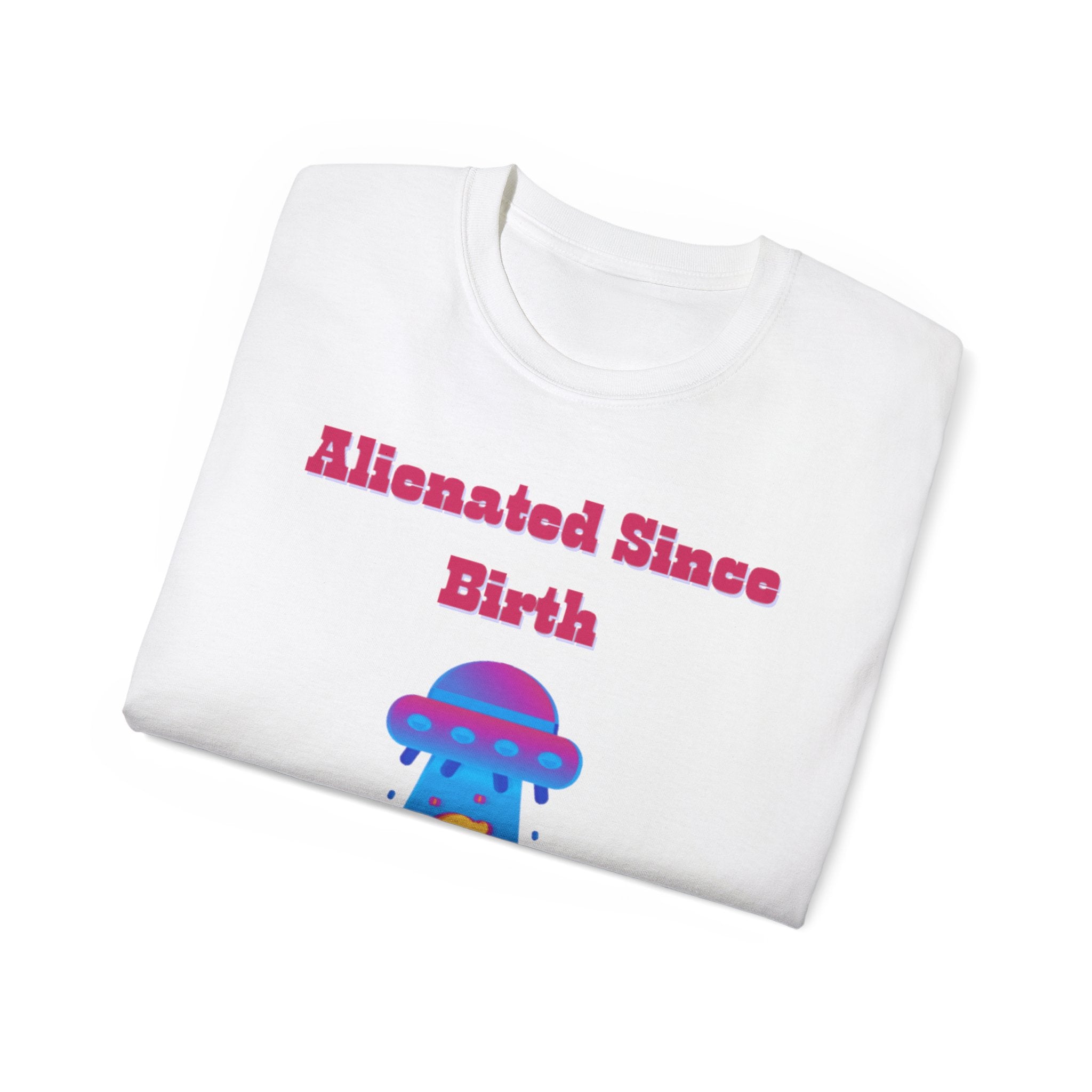 Alienated Since Birth Unisex Ultra Cotton Tee