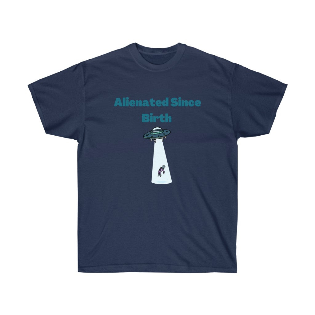 Alienated Since Birth Unisex Ultra Cotton Tee