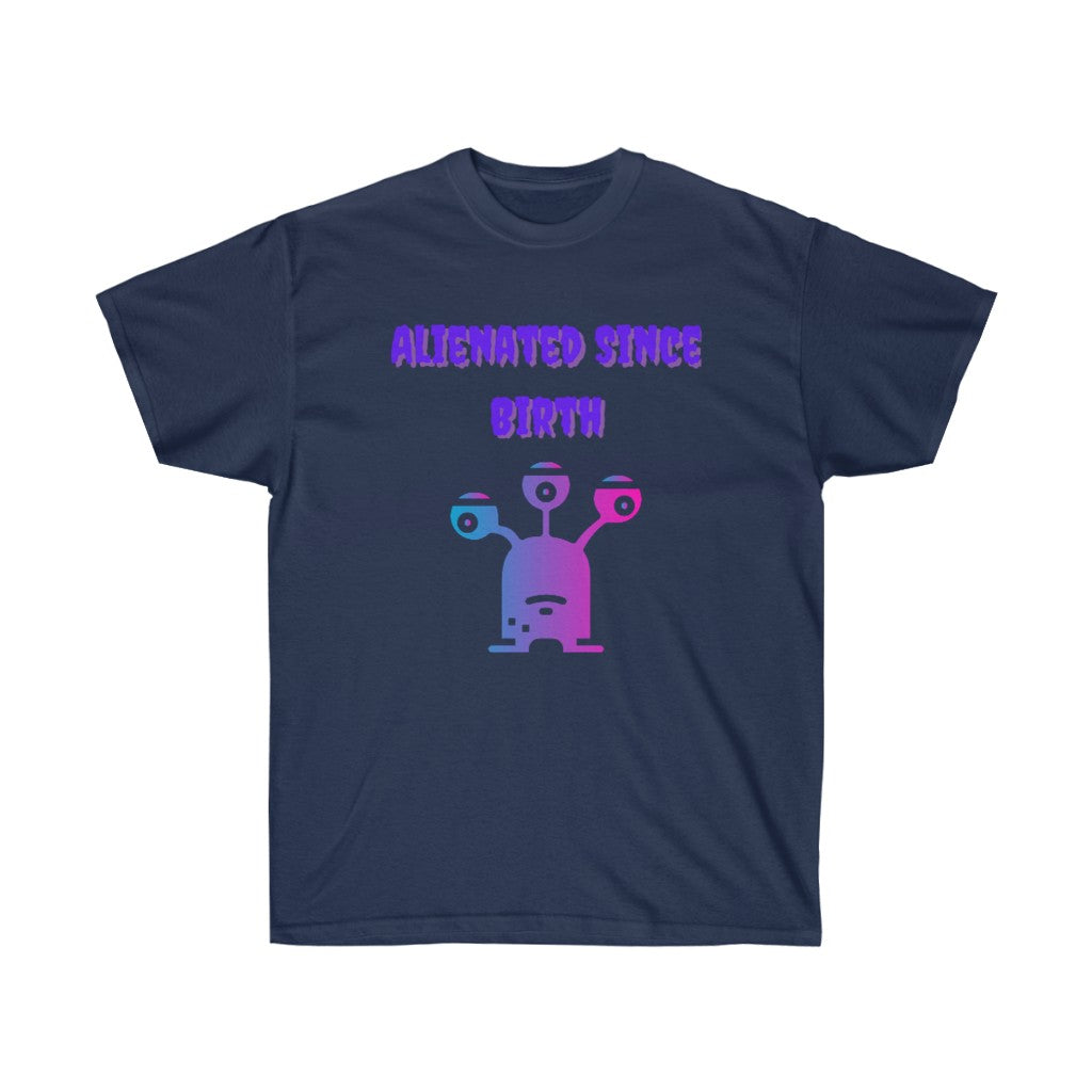 Alienated Since Birth Unisex Ultra Cotton Tee