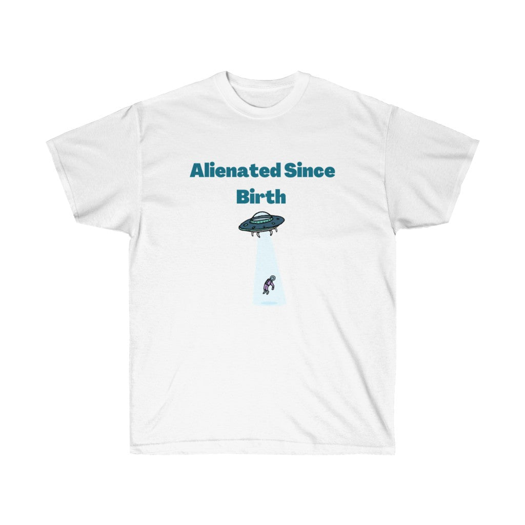 Alienated Since Birth Unisex Ultra Cotton Tee